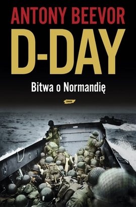 Okładka: Antony Beevor - D-Day. Bitwa o Normandię