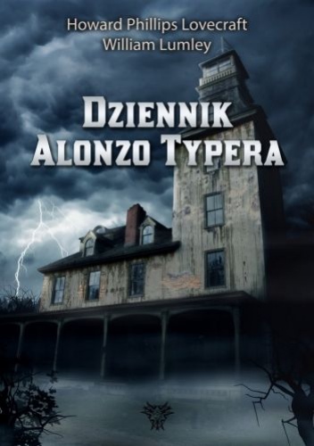 Okładka: Howard Phillips Lovecraft - Dziennik Alonzo Typera
