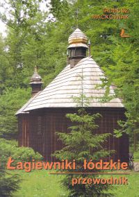 Okładka: Tadeusz Maćkowiak - Łagiewniki łódzkie. Przewodnik