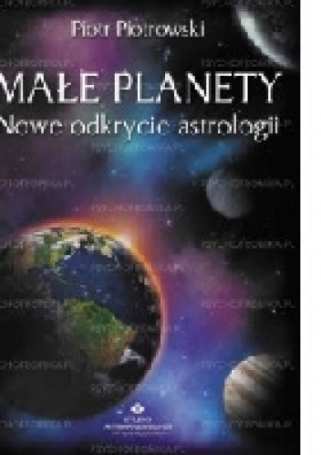 Okładka: Piotr Piotrowski - Małe planety - nowe odkrycie astrologii