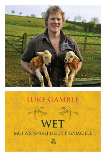 Okładka: Luke Gamble - Wet. Moi wspaniali dzicy przyjaciele
