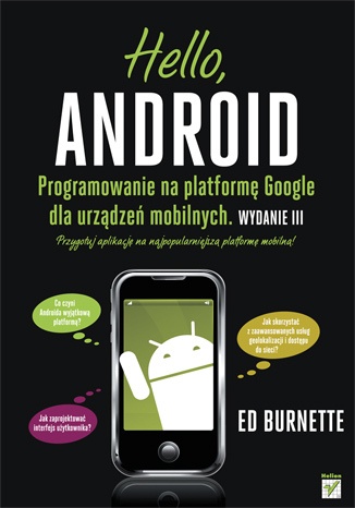 Okładka: Ed Burnette - Hello, Android. Programowanie na platformę Google dla urządzeń mobilnych. Wydanie III