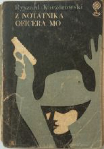 Okładka: Ryszard Kaczorowski - Z notatnika oficera MO