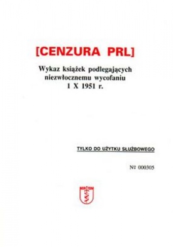 Okładka: Zbigniew Żmigrodzki - Cenzura PRL Wykaz książek podlegających niezwłocznemu wycofa