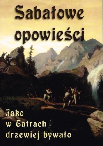 Okładka: Jan Krzeptowski - Sabałowe Opowieści. Jako w Tatrach drzewiej bywało