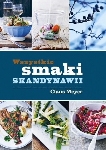 Okładka: Claus Meyer - Wszystkie smaki Skandynawii