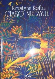 Okładka: Krystyna Kofta - Ciało niczyje
