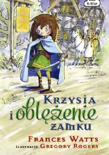 Okładka: Frances Watts - Krzysia i oblężenie zamku