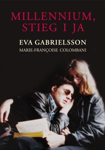 Okładka: Eva Gabrielsson - Millennium, Stieg i ja