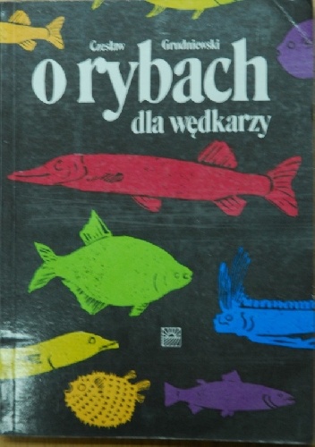 Okładka: Czesław Grudniewski - O rybach dla wędkarzy