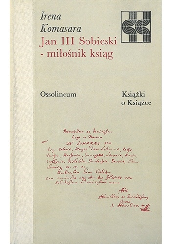 Okładka: Irena Komasara - Jan III Sobieski - miłośnik ksiąg