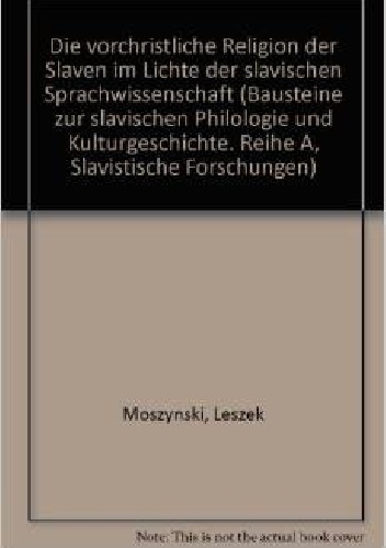 Okładka: Leszek Moszyński - Die vorchristliche Religion der Slaven im Lichte der slavischen Sprachwissenschaft
