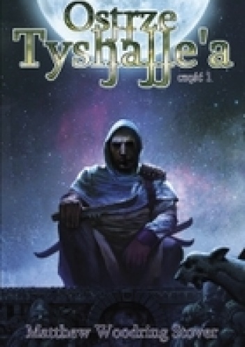 Okładka: Matthew Woodring Stover - Ostrze Tyshalle'a, część 1