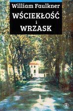 Okładka: William Faulkner - Wściekłość i wrzask