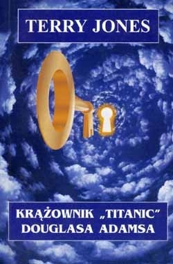 Okładka: Terry Jones - Krążownik Titanic Douglasa Adamsa