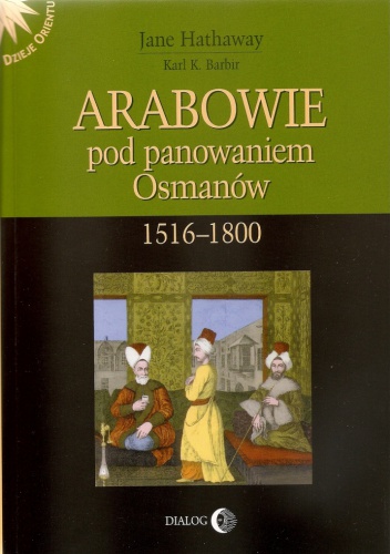 Okładka: Jane Hathaway - Arabowie pod panowaniem Osmanów 1516-1800