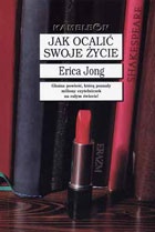Okładka: Erica Jong - Jak ocalić swoje życie?