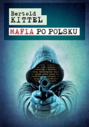 Okładka: Bertold Kittel - Mafia po polsku