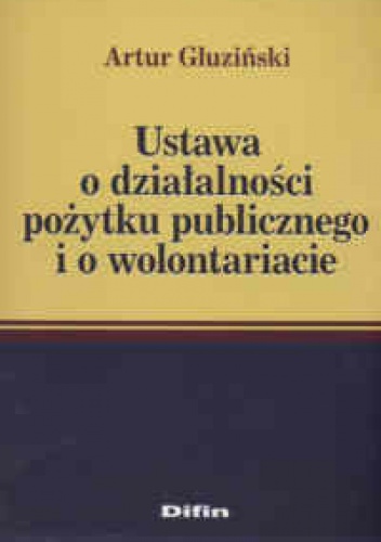 Okładka: Artur Gluziński - Ustawa o działaniu pożytku publcznego i o wolontariacie