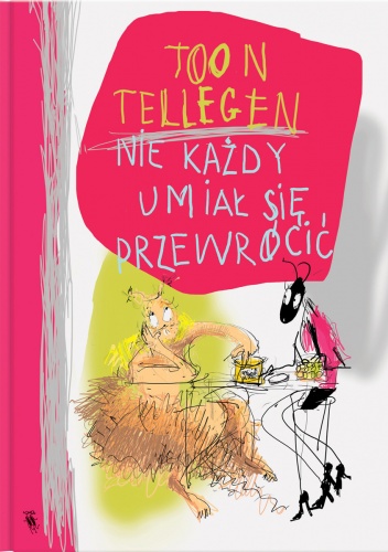 Okładka: Toon Tellegen - Nie każdy umiał się przewrócić