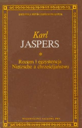 Okładka: Karl Jaspers - Rozum i egzystencja. Nietzsche a chrześcijaństwo