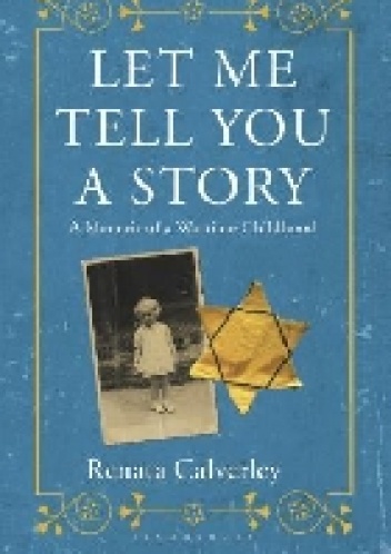 Okładka: Renata Calverley - Let Me Tell You a Story: A Memoir of a Wartime Childhood