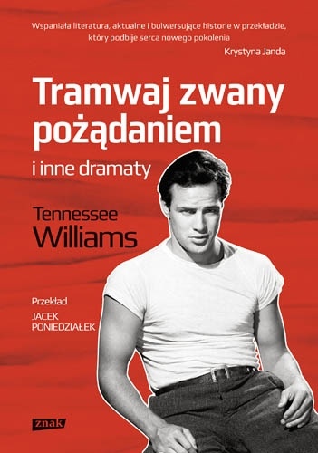 Okładka: Tennessee Williams - Tramwaj zwany pożądaniem i inne dramaty