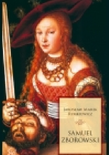 Okładka: Jarosław Marek Rymkiewicz - Samuel Zborowski