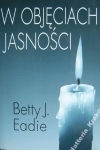 Okładka: Betty J. Eadie - W objęciach jasności