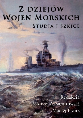 Okładka: Maciej Franz - Z dziejów wojen morskich. Studia i szkice.