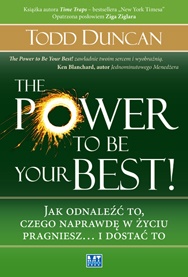 Okładka: Todd Duncan - The Power to Be Your Best! Jak odnaleźć to, czego naprawdę w życiu pragniesz... i dostać to