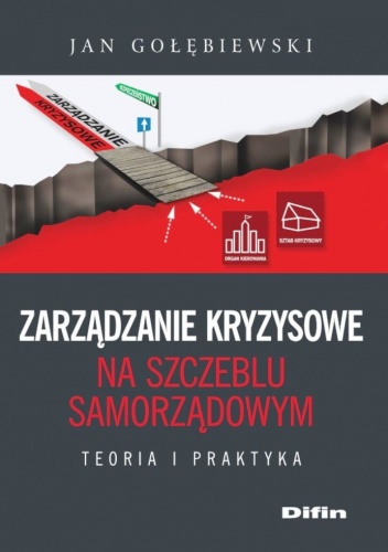 Okładka: Jan Gołębiewski - Zarządzanie kryzysowe na szczeblu samorządowym. Teoria i praktyka