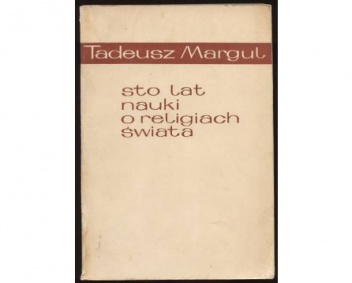 Okładka: Tadeusz Margul - Sto lat nauki o religiach świata
