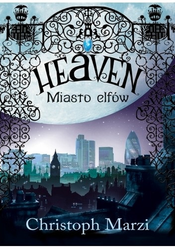 Okładka: Christoph Marzi - Heaven. Miasto elfów