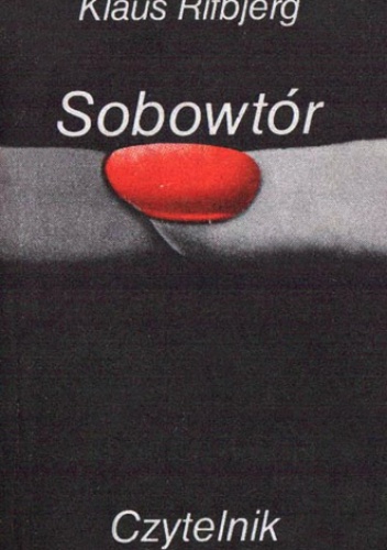 Okładka: Klaus Rifbjerg - Sobowtór, czyli krótka, żarliwa, lecz całkowicie prawdziwa relacja o życiu Klausa Rifbjerga