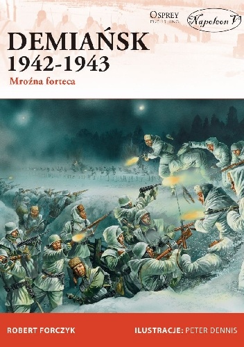 Okładka: Robert Forczyk - Demiańsk 1942-1943. Mroźna forteca