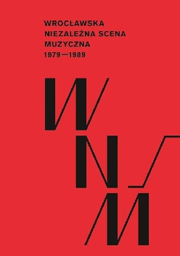 Okładka: Paweł Piotrowicz - Wrocławska Niezależna Scena Muzyczna 1979-1989