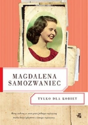 Okładka: Magdalena Samozwaniec - Tylko dla kobiet