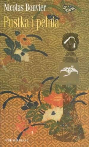 Okładka: Nicolas Bouvier - Pustka i pełnia: zapiski z Japonii 1964-1970