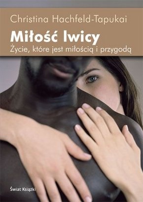 Okładka: Christina Hachfeld-Tapukai - Miłość lwicy