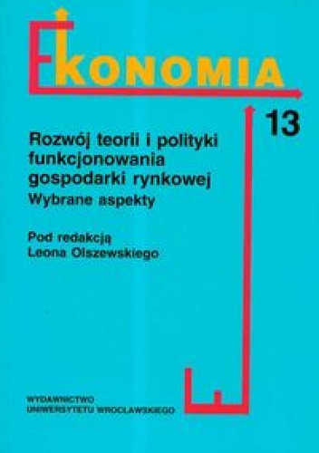 Okładka: Leon Olszewski - Rozwój teorii i polityki funkcjonowania gospododarki rynkowej. Wybrane aspekty