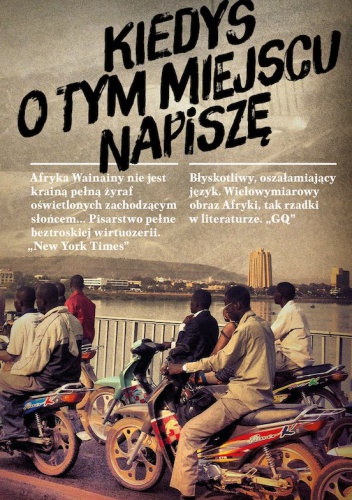 Okładka: Binyavanga Wainaina - Kiedyś o tym miejscu napiszę. Wspomnienia