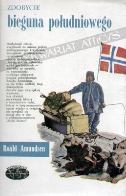 Okładka: Roald Amundsen - Zdobycie Bieguna Południowego