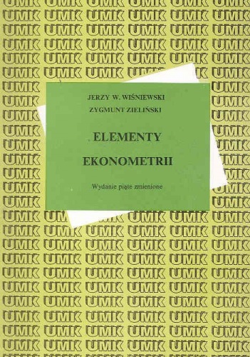 Okładka: Zygmunt Zieliński - Elementy ekonometrii. Wyd. 5. zmienione/UMK/