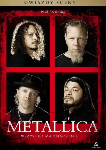 Okładka: Paul Stenning - Metallica. Wszystko ma znaczenie