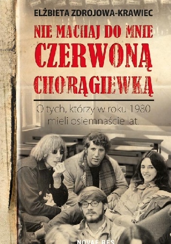 Okładka: Elżbieta Zdrojowa-Krawiec - Nie machaj do mnie czerwoną chorągiewką