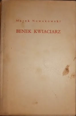 Okładka: Marek Nowakowski - Benek Kwiaciarz. Opowiadania