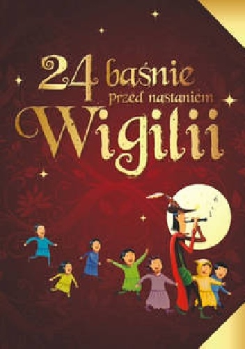 Okładka:  - 24 baśnie przed nastaniem Wigilii