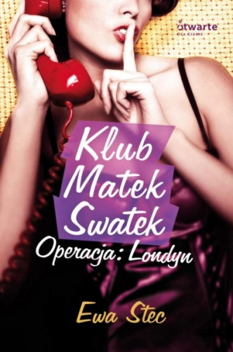 Okładka: Ewa Stec - Klub Matek Swatek. Operacja: Londyn