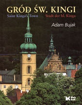 Okładka: Adam Bujak - Gród św. Kingi. Wersja trójjęzyczna (polsko-angielsko-niemiecka)